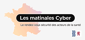 La Matinale Cyber : quelles leçons du Covid pour les acteurs de la santé de Nouvelle-Aquitaine ?