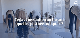 Yoga et méditation au travail : quelles postures adopter ?